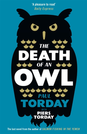 The Death of an Owl: From the author of Salmon Fishing in the Yemen, a witty tale of scandal and subterfuge