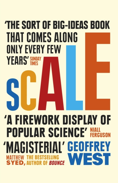 Scale: The Universal Laws of Life and Death in Organisms, Cities and Companies