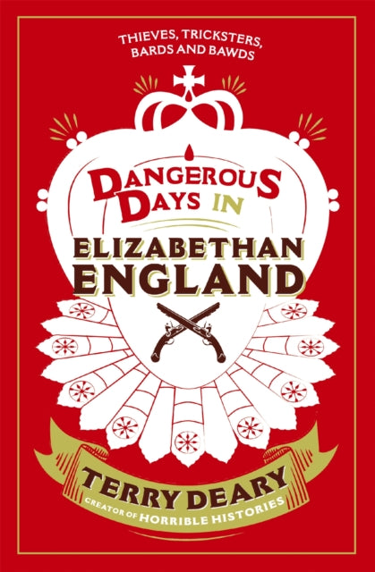 Dangerous Days in Elizabethan England: Thieves, Tricksters, Bards and Bawds