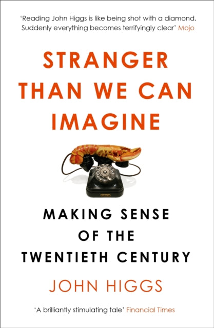 Stranger Than We Can Imagine: Making Sense of the Twentieth Century