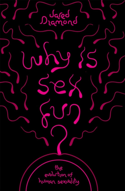 Why Is Sex Fun?: The Evolution of Human Sexuality