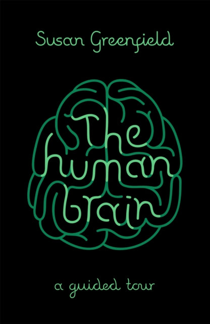 The Human Brain: A Guided Tour