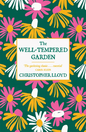 The Well-Tempered Garden: A New Edition Of The Gardening Classic