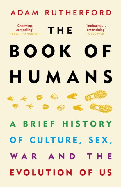 The Book of Humans: A Brief History of Culture, Sex, War and the Evolution of Us