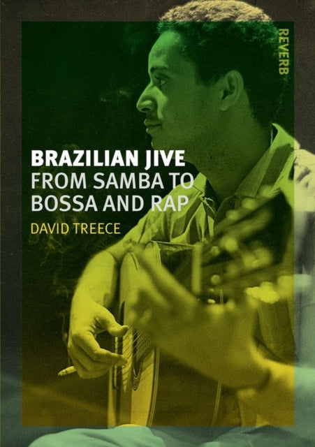 Brazilian Jive From Samba to Bossa and Rap Reverb