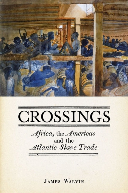 Crossings Africa the Americas and the Atlantic Slave Trade