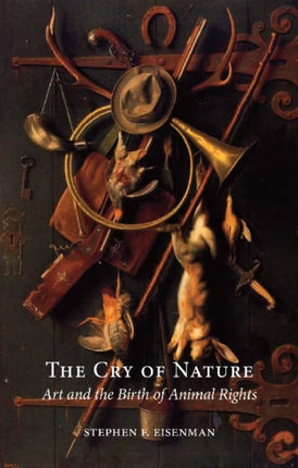 The Cry of Nature Art and the Making of Animal