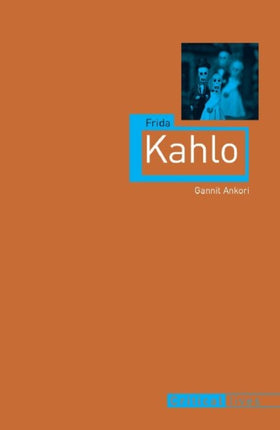 Frida Kahlo: Critical Lives