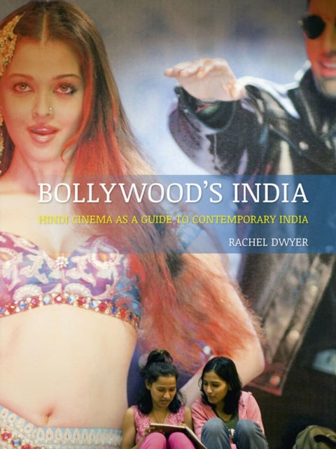 Bollywood's India: Hindi Cinema as a Guide to