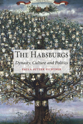 The Habsburgs Dynasty Culture and Politics