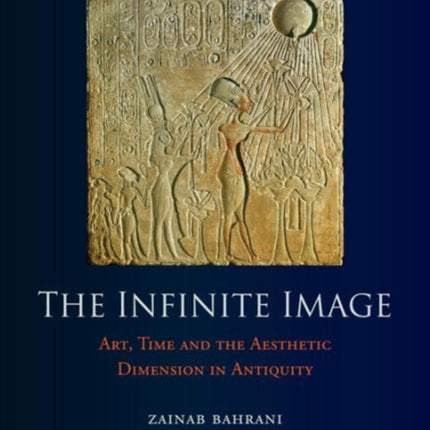 The Infinite Image: Art, Time and the Aesthetic