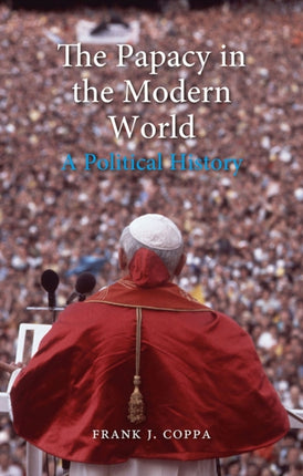 The Papacy in the Modern World A Political