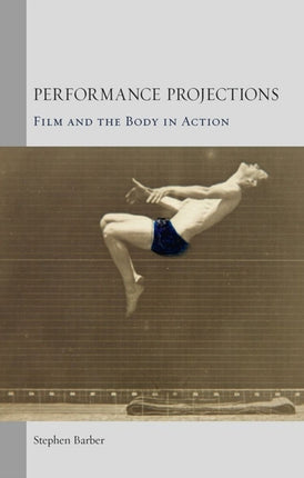 Performance Projections Film and the Body in