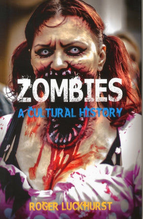 Zombies A Cultural History