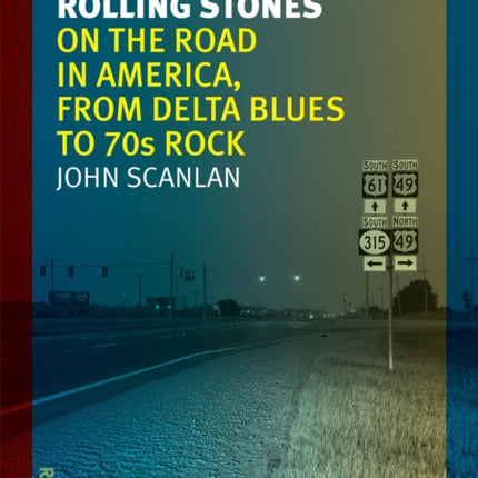 Easy Riders Rolling Stones On the Road in America