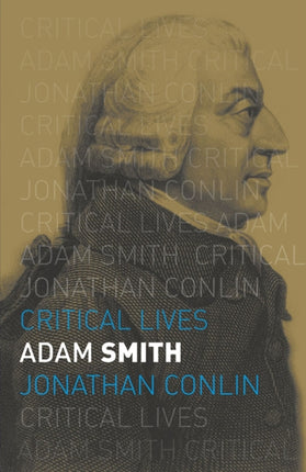 Adam Smith Critical Lives