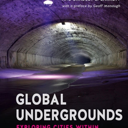 Global Undergrounds: Exploring Cities Within