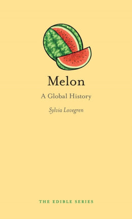 Melon A Global History Edible