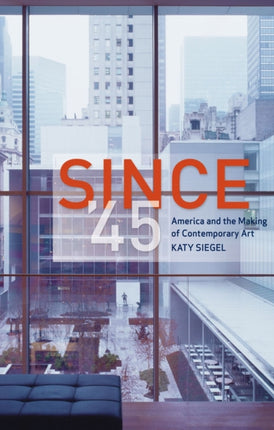 Since 45 America and the Making of Contemporary