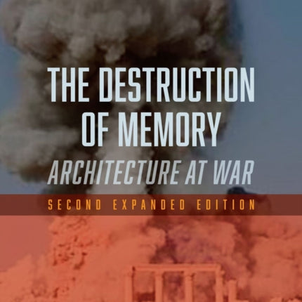 The Destruction of Memory: Architecture at War