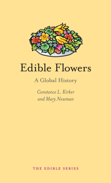 Edible Flowers: A Global History