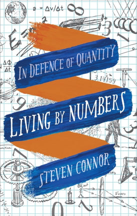 Living by Numbers In Defence of Quantity