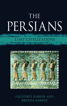 The Persians Lost Civilizations