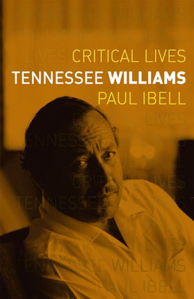 Tennessee Williams Critical Lives