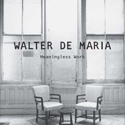 Walter de Maria: Meaningless Work