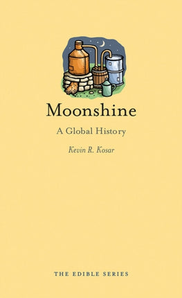 Moonshine A Global History Edible