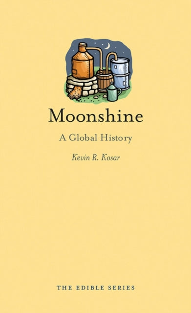 Moonshine A Global History Edible