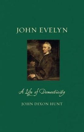 John Evelyn: A Life of Domesticity