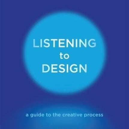 Listening to Design: A Guide to the Creative