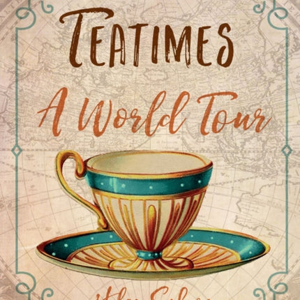 Teatimes: A World Tour