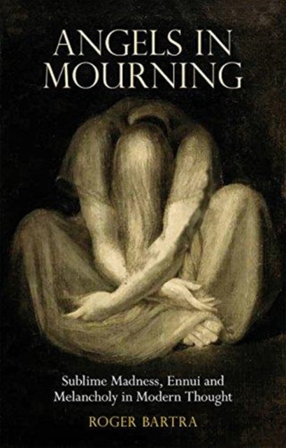 Angels in Mourning: Sublime Madness, Ennui and