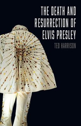 Death and Resurrection of Elvis Presley, The