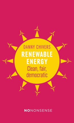 NoNonsense Renewable Energy: Cleaner, fairer ways to power the planet