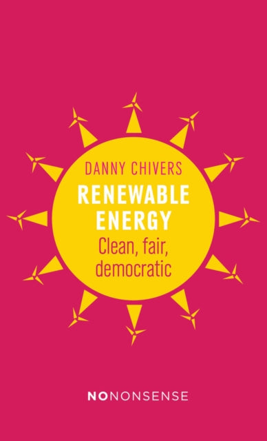 NoNonsense Renewable Energy: Cleaner, fairer ways to power the planet