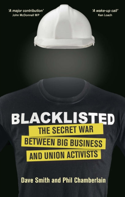 Blacklisted: The Secret War Between Big Business and Union Activists