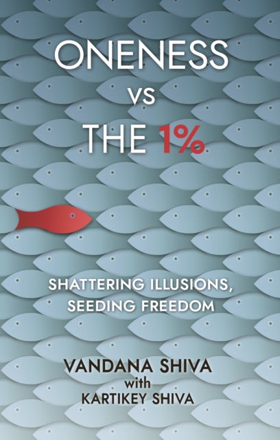 Oneness vs The 1%: Shattering Illusions, Seeding Freedom