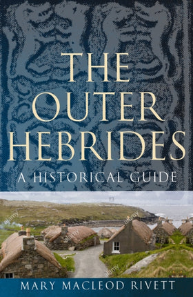 The Outer Hebrides: A Historical Guide