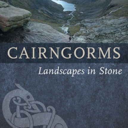 Cairngorms: Landscapes in Stone