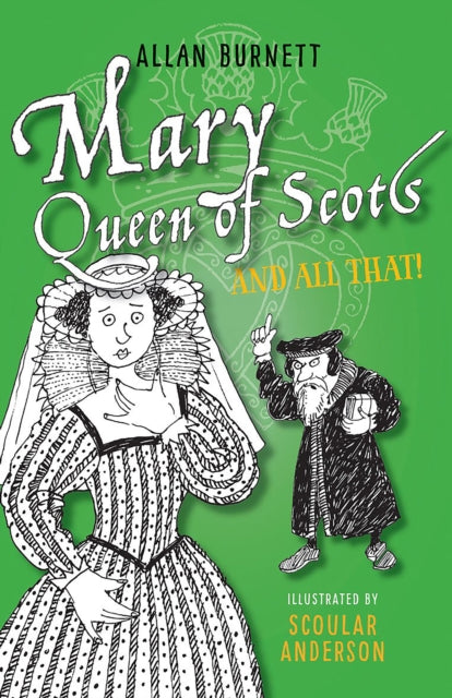 Mary Queen of Scots and All That