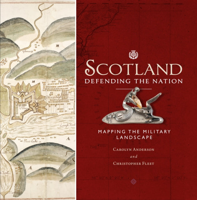 Scotland: Defending the Nation: Mapping the Military Landscape