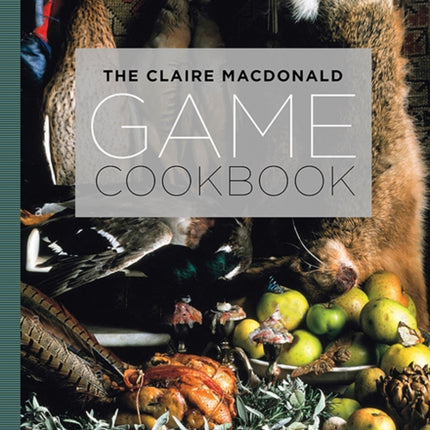 The Claire MacDonald Game Cookbook