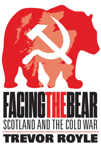 Facing the Bear Scotland and the Cold War