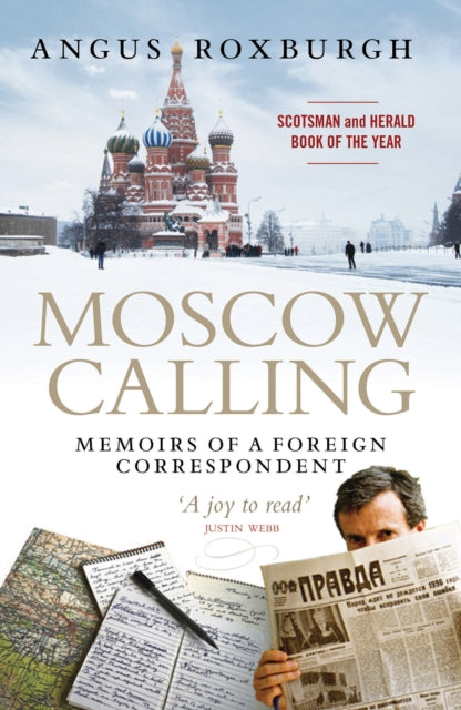 Moscow Calling Memoirs of a Foreign Correspondent