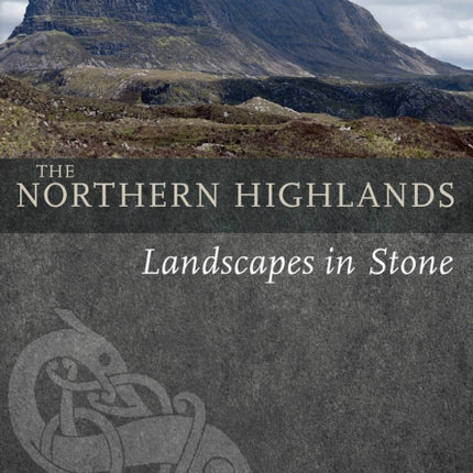 The Northern Highlands: Landscapes in Stone