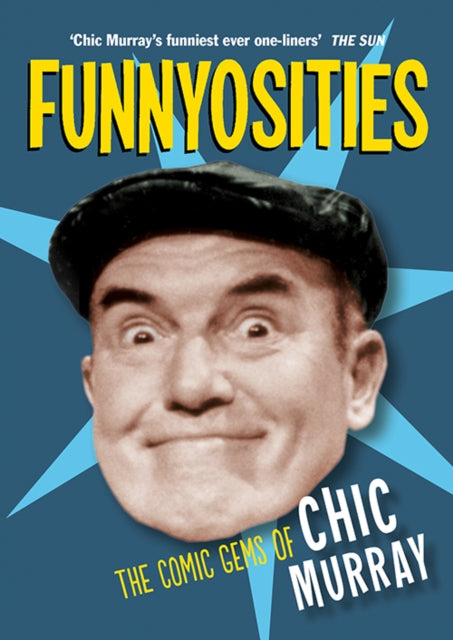 Funnyosities The Comic Gems of Chic Murray