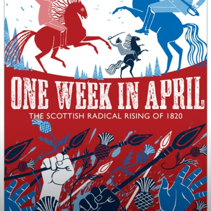 One Week in April The Scottish Radical Rising of 1820